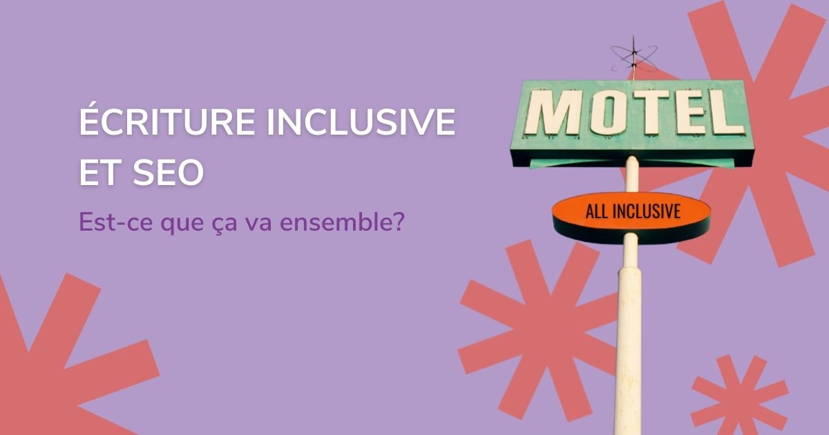 SEO et écriture inclusive, est-ce que ça va ensemble?