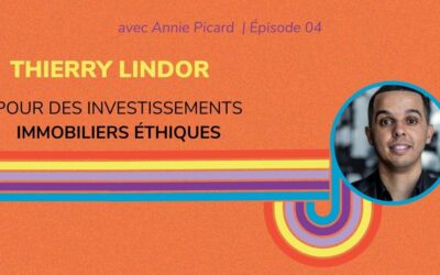 Pour des investissements immobiliers éthiques - Entrevue avec Thierry Lindor