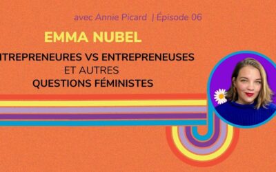Entrepreneures vs entrepreneuses et autres questions féministes avec Emma Nubel