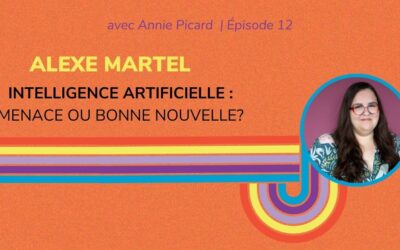 Intelligence artificielle: menace ou bonne nouvelle? Entrevue avec Alexe Martel
