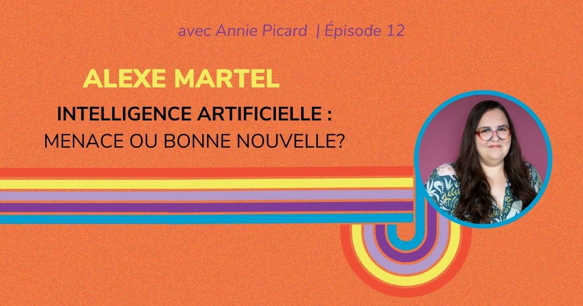 Intelligence artificielle: menace ou bonne nouvelle? Entrevue avec Alexe Martel