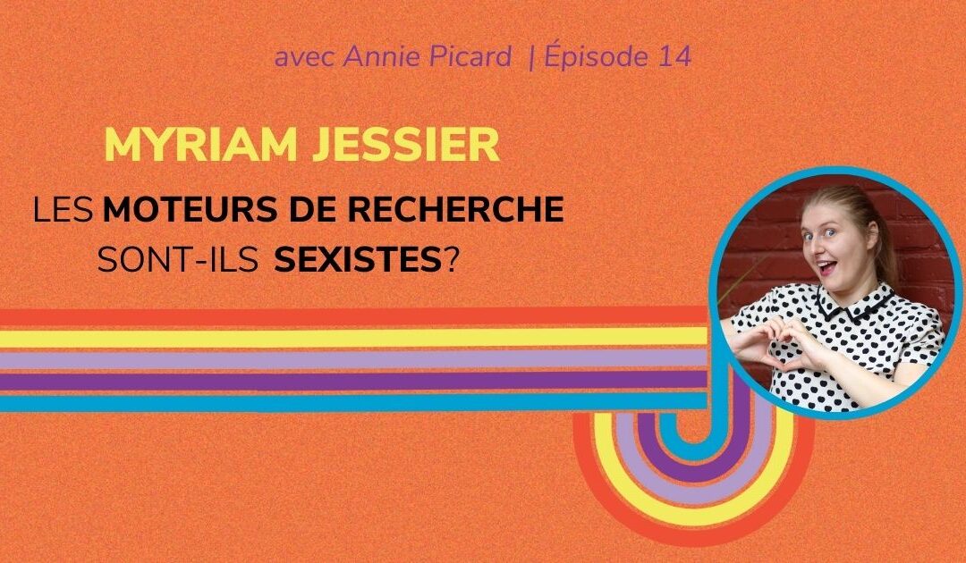 Les moteurs de recherche sont-ils sexistes? – Entrevue avec Myriam Jessier