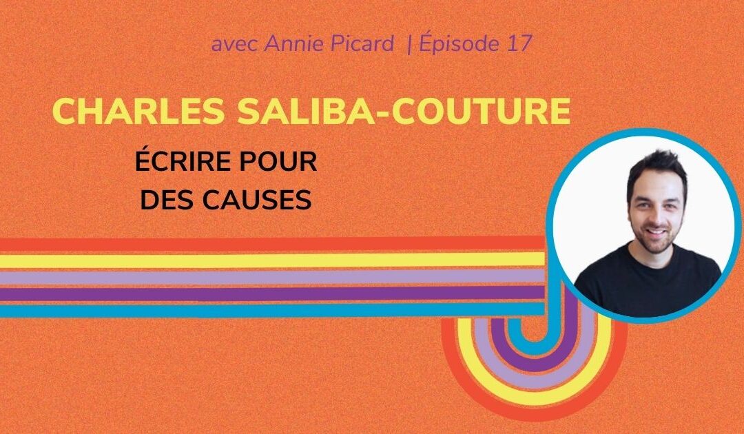 Écrire pour des organismes à but non lucratif – Entrevue avec Charles Saliba-Couture