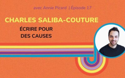 Écrire pour des causes - Rédaction pour organismes à but non lucratif avec Charles Saliba-Couture