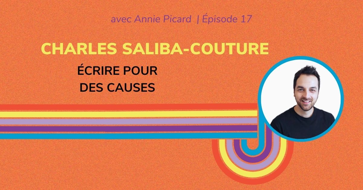 Écrire pour des causes - Rédaction pour organismes à but non lucratif avec Charles Saliba-Couture