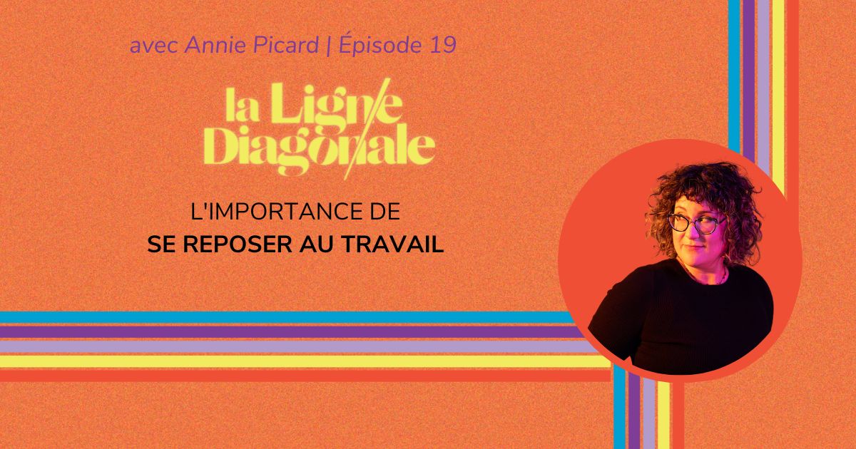 L'importance de se reposer au travail - Épisode 19 avec Annie Picard