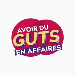 Avoir du guts en affaires