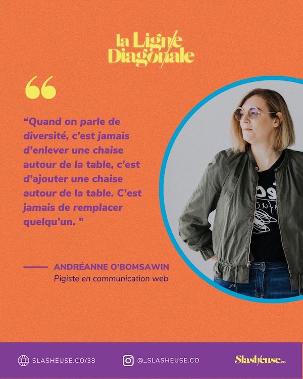 Quand on parle de diversité, c'est jamais d'enlever une chaise autour de la table, c'est d'ajouter une chaise autour de la table. C'est jamais de remplacer quelqu'un.