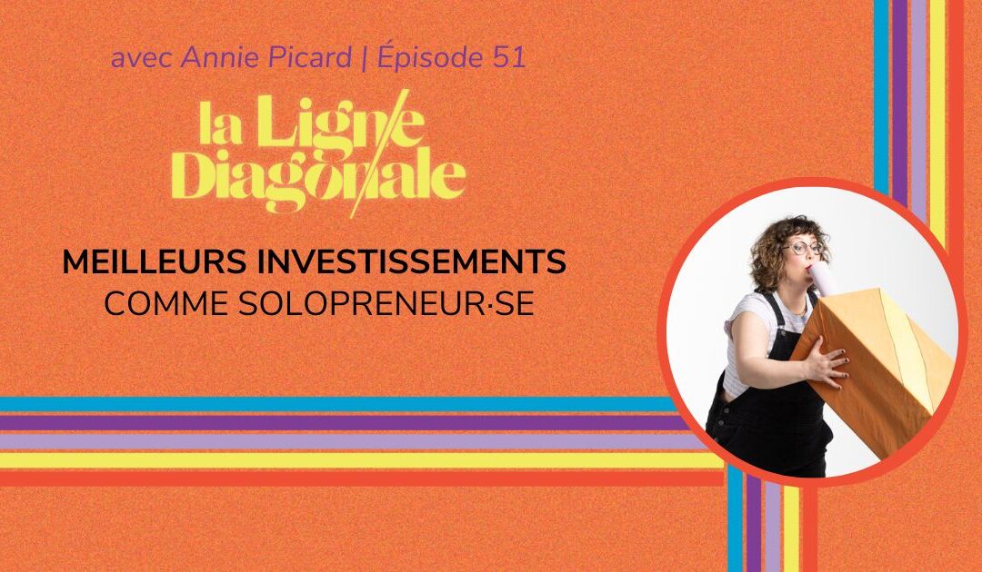 Meilleurs investissements comme solopreneur et solopreneuse