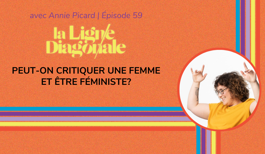 Peut-on critiquer les femmes en tant que féministe?