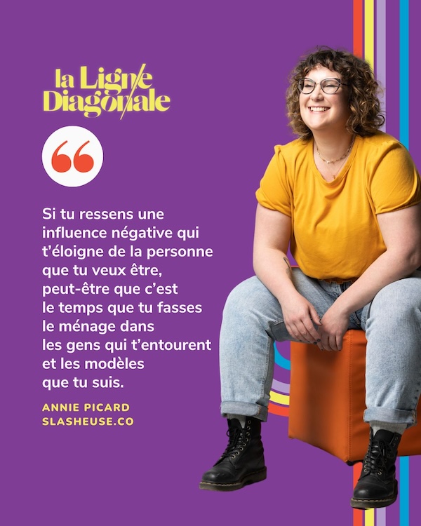 Si tu ressens une influence négative qui t'éloigne de la personne que tu veux être, peut-être que c'est le temps que tu fasses le ménage dans les gens qui t'entourent et les modèles que tu suis. 